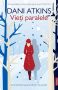 Editura Publisol lansează în premiera în Romania, seria de autor Dani Atkins. Primul volum din serie ”Vieți paralele”