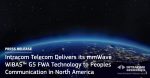 Intracom Telecom livrează tehnologia sa FWA WiBAS™ G5 mmWave către Peoples Wireless din America de Nord