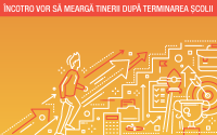 ÎNCOTRO VOR SĂ MEARGĂ TINERII DUPĂ TERMINAREA ȘCOLII