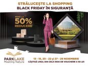 De Black Friday shopping-ul este în siguranță, la ParkLake Shopping Center,  cu super reduceri și 3.500 de vouchere de cumpărături!