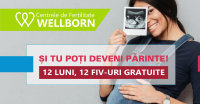 Rețeaua Medicală WELLBORN oferă  12 proceduri de Fertilizare in Vitro gratuite prin Campania “ȘI TU POȚI DEVENI PĂRINTE!”