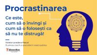 Cum să elimini procrastinarea și să ai mai multă productivitate în ceea ce faci - curs online gratuit