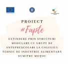 Asociația GO-AHEAD partener în proiectul #FAPTE – Extindere prin structuri modulare cu grupe de antepreșcolari la Colegiul Tehnic de Industrie Alimentară Dumitru Moțoc