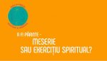 ”A fi părinte – meserie sau exercițiu spiritual” – un proiect al Clubului ”Aleg să previn! Educație și Sănătate”