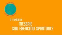 ”A fi părinte – meserie sau exercițiu spiritual” – un proiect al Clubului ”Aleg să previn! Educație și Sănătate”