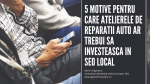 5 pasi pentru optimizarea seo locala a atelierelor de reparatii auto