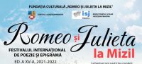 Romeo și Julieta la Mizil -Festivalul Internațional de poezie și epigramă. Ed. a XV-A, 2021-2022