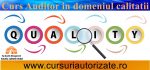 Curs autorizat Auditor in domeniul calitatii