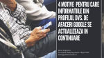4 motive pentru care informatiile din profilul dvs. de afaceri Google se actualizeaza in continuare
