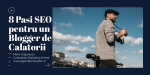 8 Pasi SEO pentru un Blogger de Calatorii
