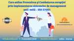 Curs Prevenirea si Combaterea coruptiei prin implementarea sistemelor de management anti-mita - ISO 37001