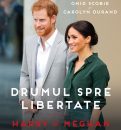 „Drumul spre libertate – Harry & Meghan. Odiseea unei Familii Regale moderne” – povestea veritabilă a Ducelui și Ducesei de Sussex
