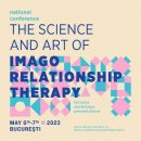 Conferința Națională- Știința și arta Terapiei Relaționale Imago, 6-7 mai 2023, București