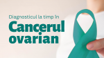În fiecare zi, trei românce mor de cancer ovarian. Tu când ai fost ultima dată la medic?