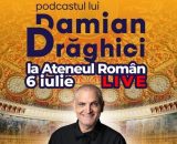 Podcastul lui Damian Drăghici - LIVE pe 6 iulie la Ateneul Român