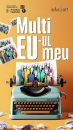 "Multi EU-ul meu" - proiect cultural, educativ-performativ adresat adolescenților